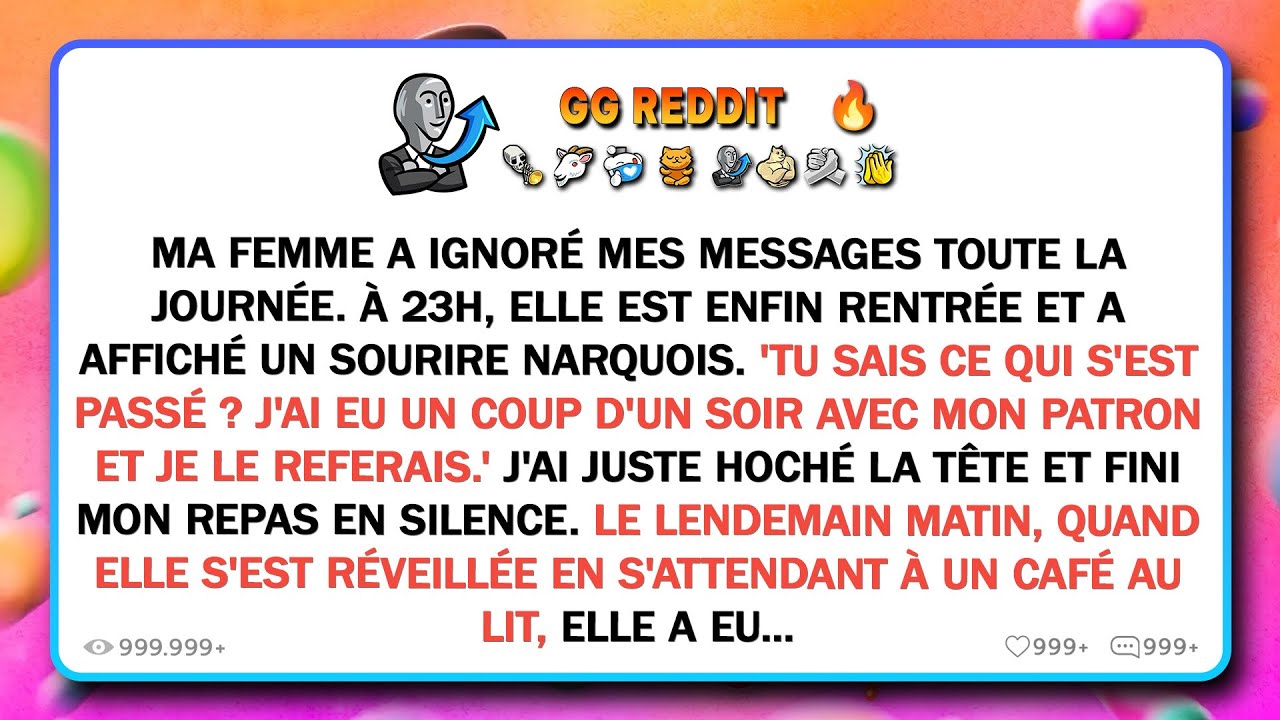Ma femme a ignoré mes messages toute la journée. À 23 heures, elle est enfin rentrée et a affiché un