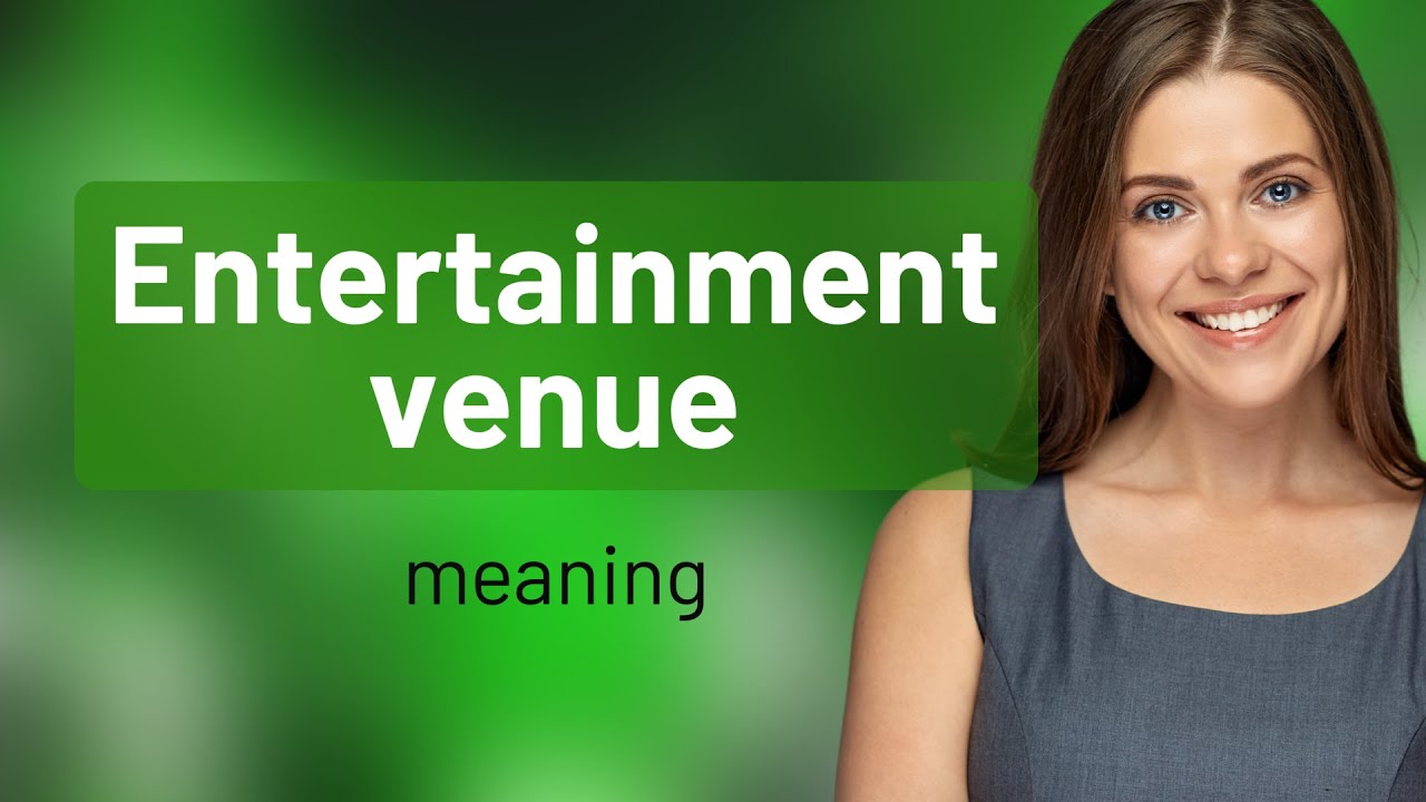 Unlocking the World of Entertainment Venues: A Comprehensive Guide