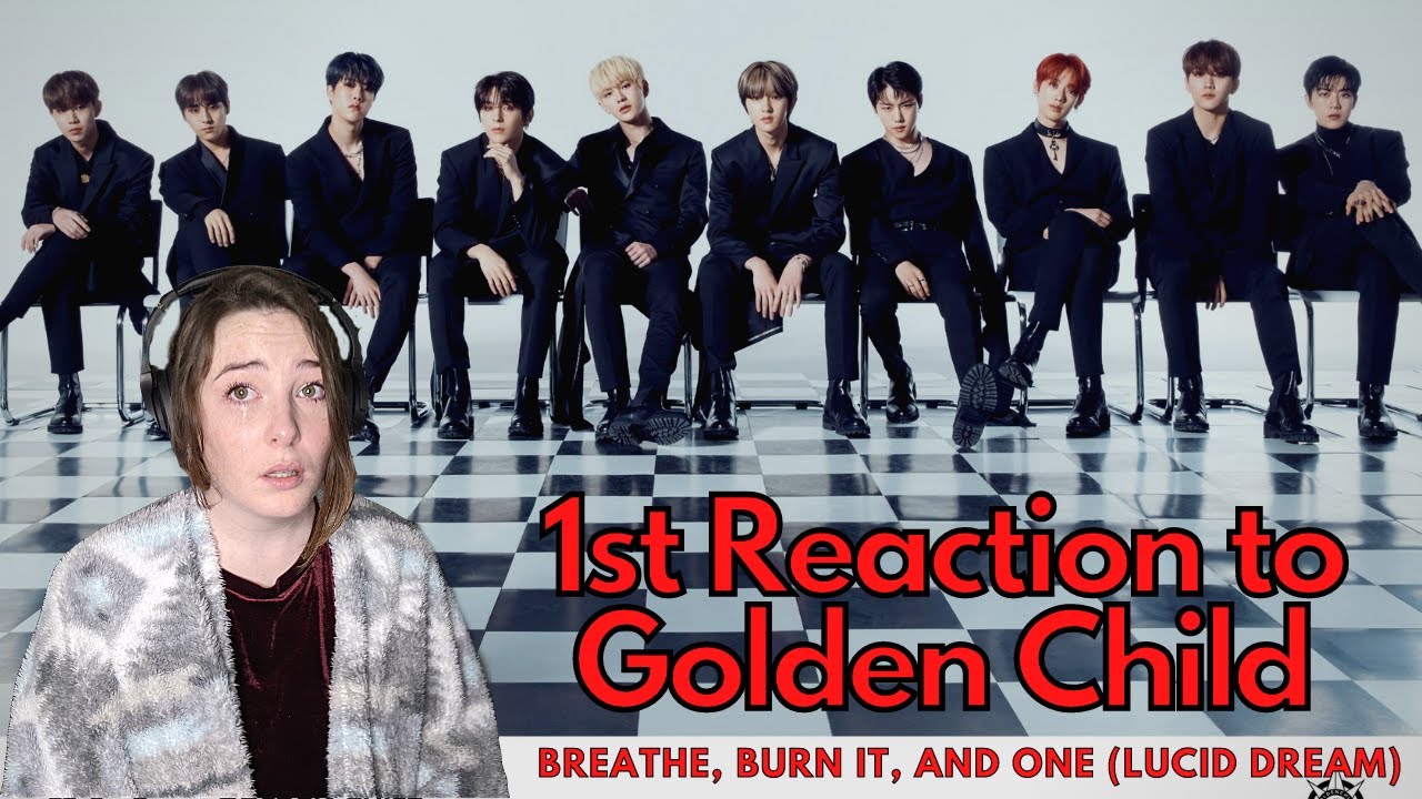 First Reaction to 골든차일드 Golden Child - Breathe, Burn it, and One (Lucid Dream) MV