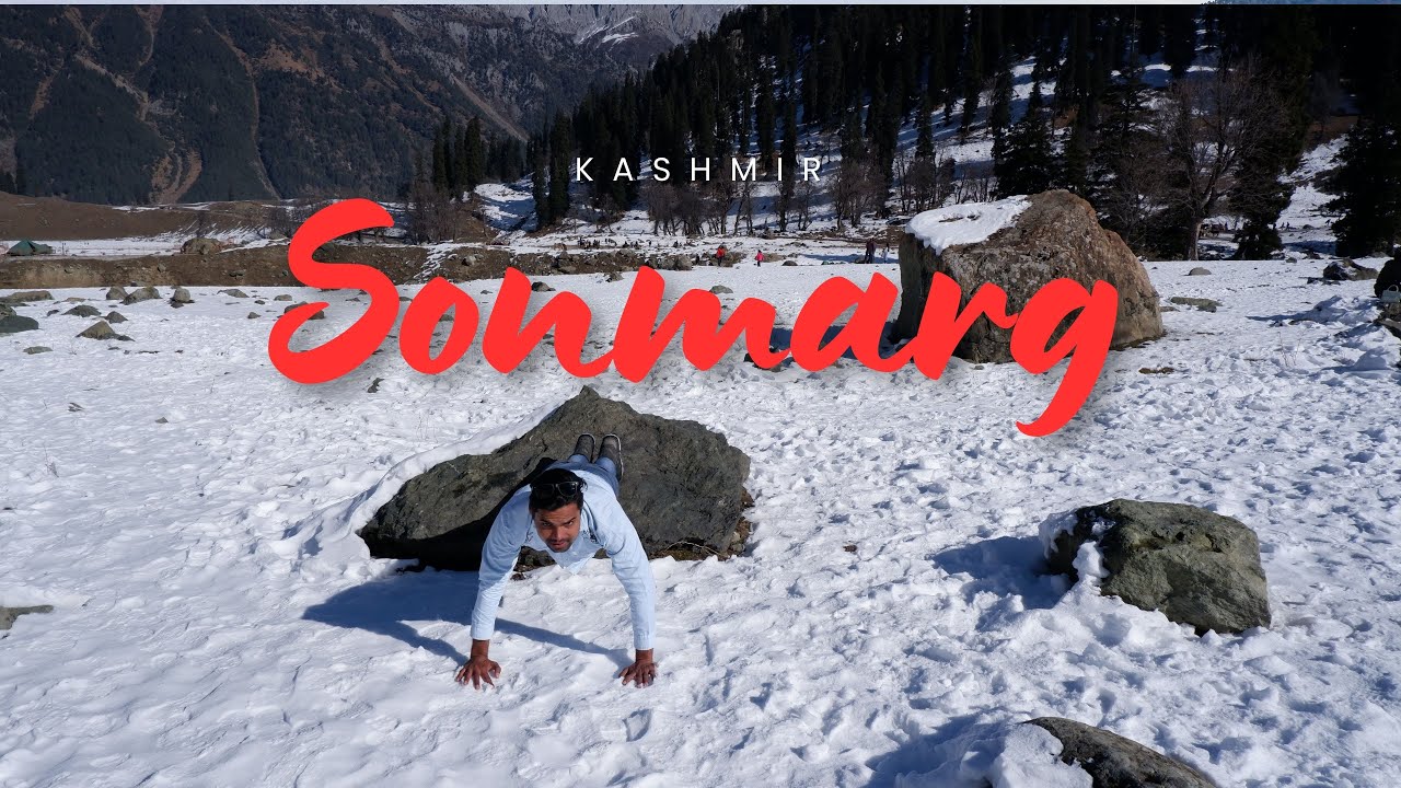 Exploring Sonmarg Kashmir