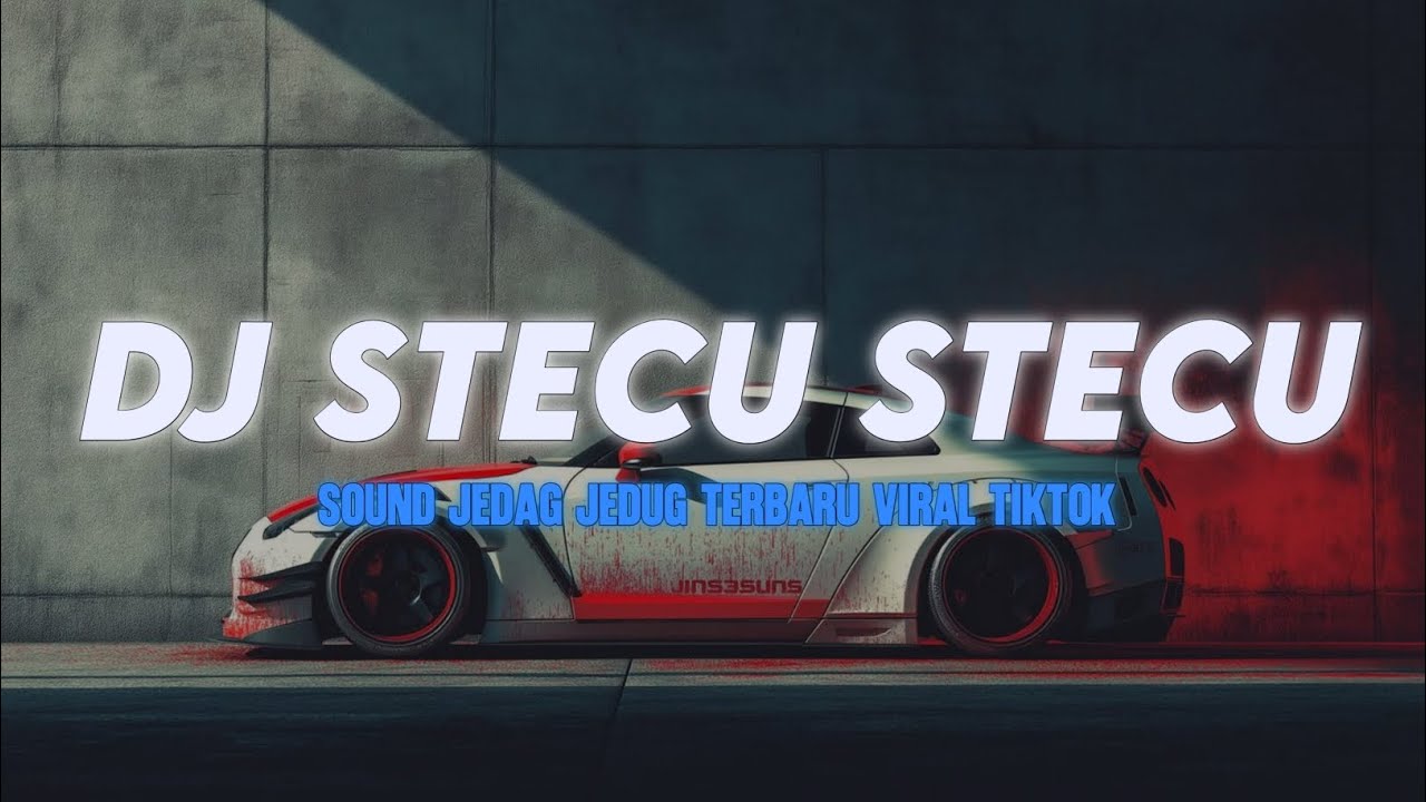 DJ STECU STECU REMIX JEDAG JEDUG TERBARU VIRAL TIKTOK