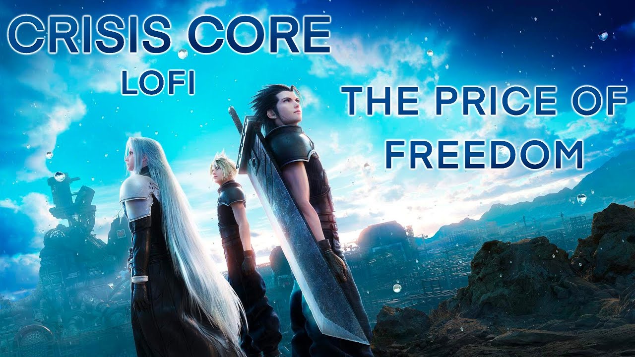 FFVII Crisis Core - The Price of Freedom - LoFi