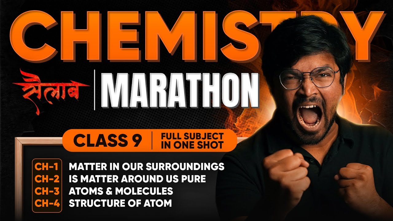 MAHA-SAILAAB - Full CHEMISTRY Class 9 in One-Shot Marathon | Matter, Pure, Atoms Molecules,Structure