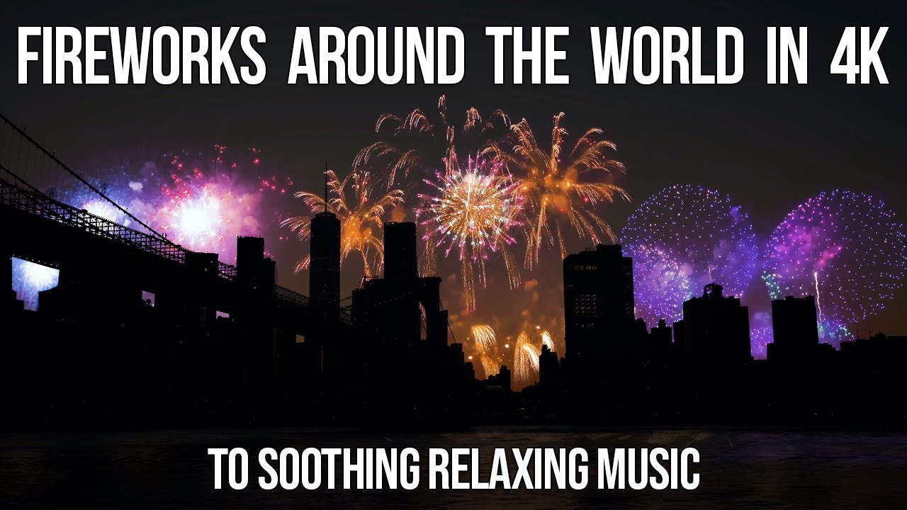Breathtaking 4K Fireworks Shows Around the World to Peaceful Music