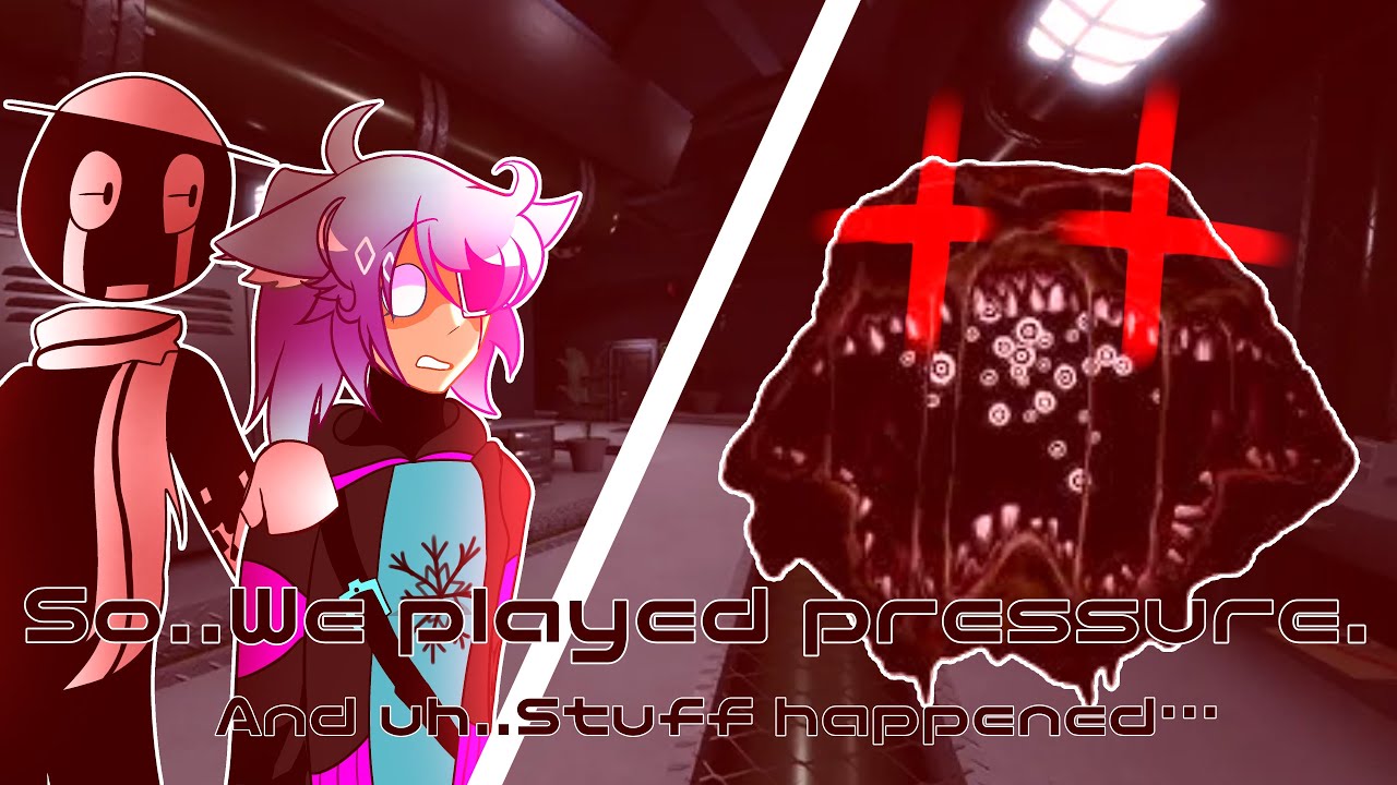 So..We played Roblox pressure… It..didn’t go well.