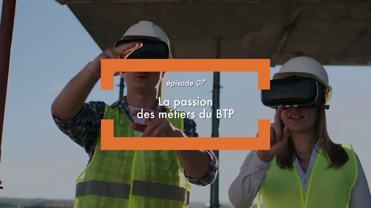 Les évolutions dans les métiers du BTP - Épisode 7 - Webdoc