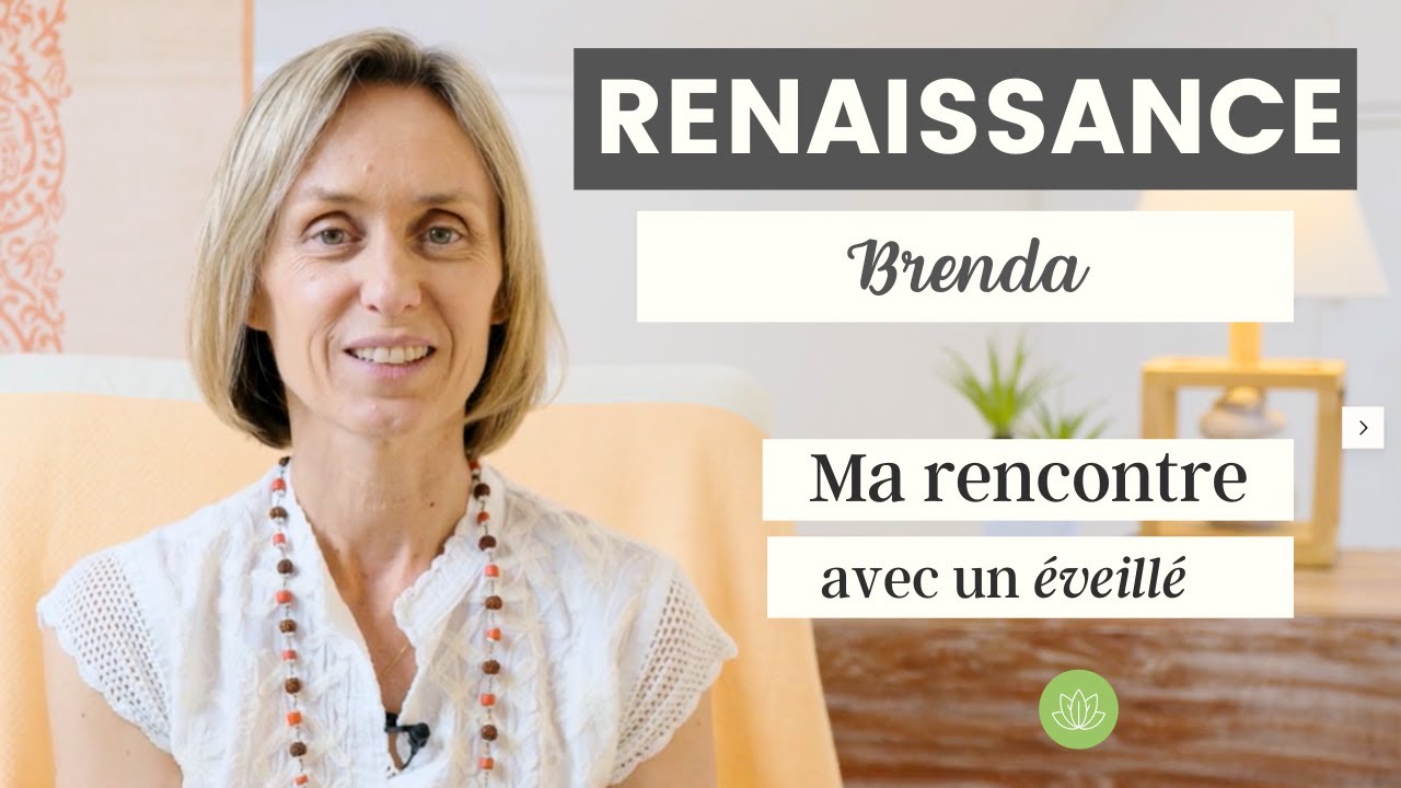 Ma rencontre avec un éveillé • Renaissance