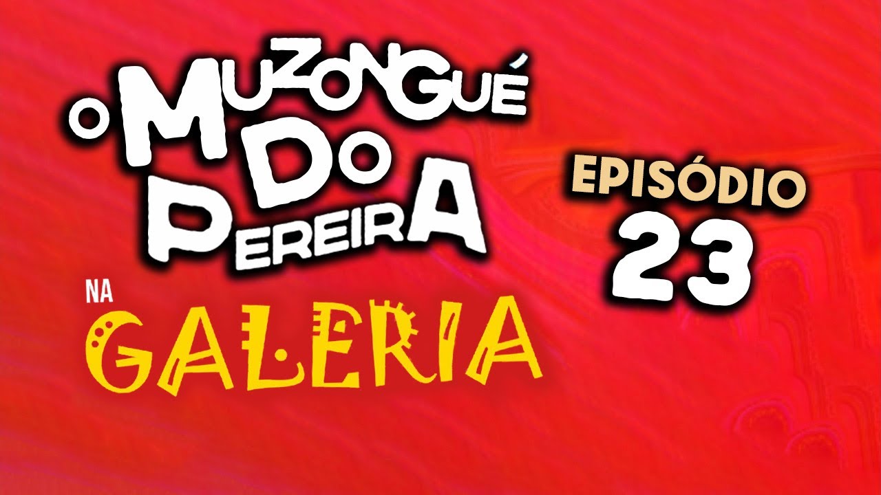 O Muzongu&eacute; #23 na Galeria, Parte 3: Luiz Pereira