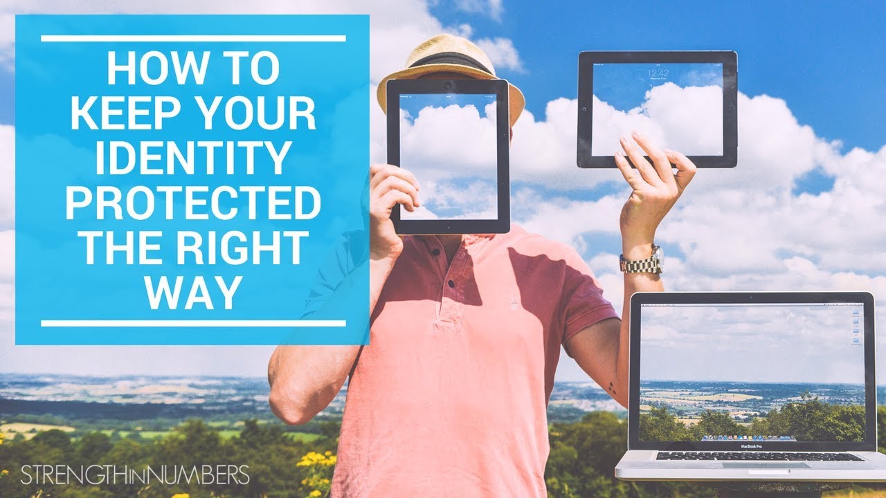 How To Keep Your Identity Protected The Right Way