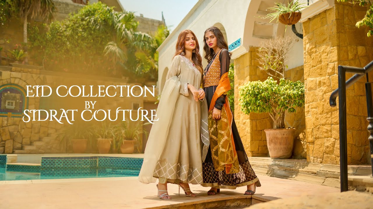 Eid Collection By Sidrat Couture - Fashion Film 