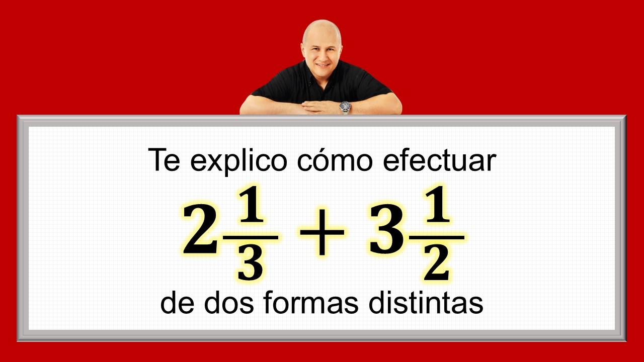 Suma de números mixtos (de dos formas diferentes) #julioprofe