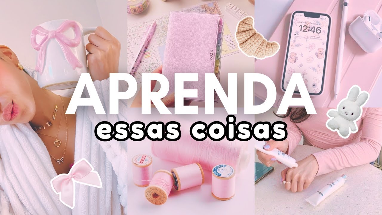 20 HABILIDADES que TODA MENINA deveria saber fazer