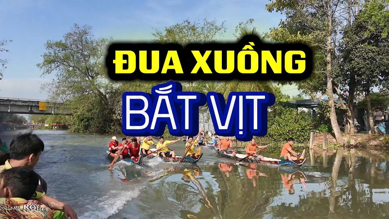 Quá nôi sỗi giải đua xuồng và trò chơi bắt vịt trên sông