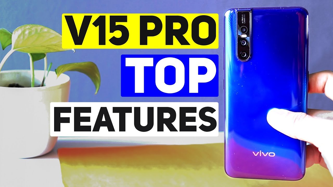 Vivo V15 Pro Top Features