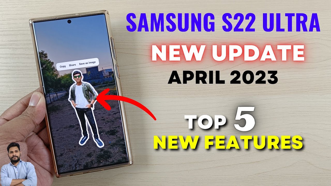 Samsung S22 Ultra : New Update Features April 2023