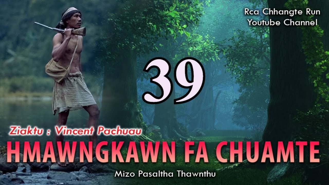 Hmawngkawn fa chuamte - 39 | By Vincent Pachuau