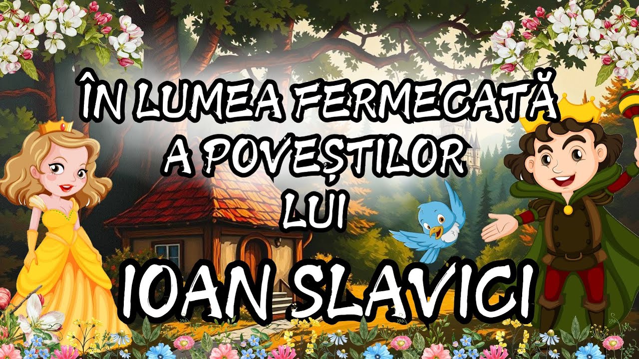 🎶 In lumea fermecată a povestilor lui Ioan Slavici | 8 Povesti pentru copii | 5 ore de basme 🎶