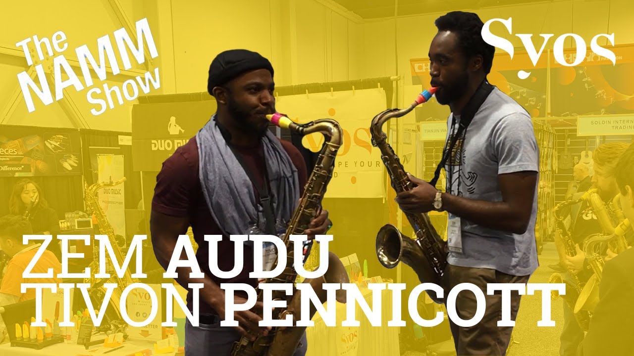 Tivon Pennicott & Zem Audu (Live at NAMM)