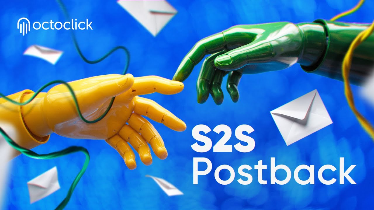 Что такое S2S Постбэк и как с ним работать. OctoClick