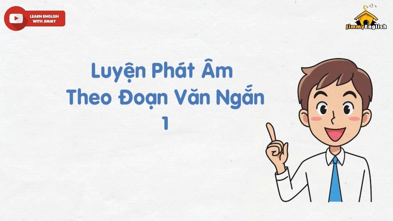 Luyện Phát Âm Theo Đoạn Văn Ngắn 1