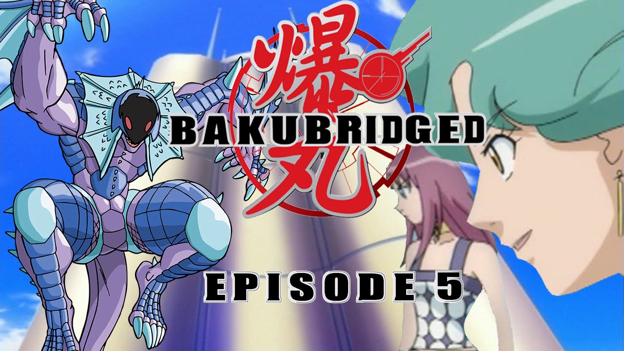 Bakubridged - Episode 5: Dumb & Dumber (Bakugan Parody)
