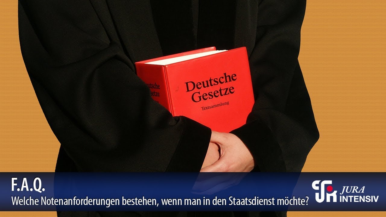 Welche Notenanforderungen bestehen, wenn man in den Staatsdienst m&ouml;chte?