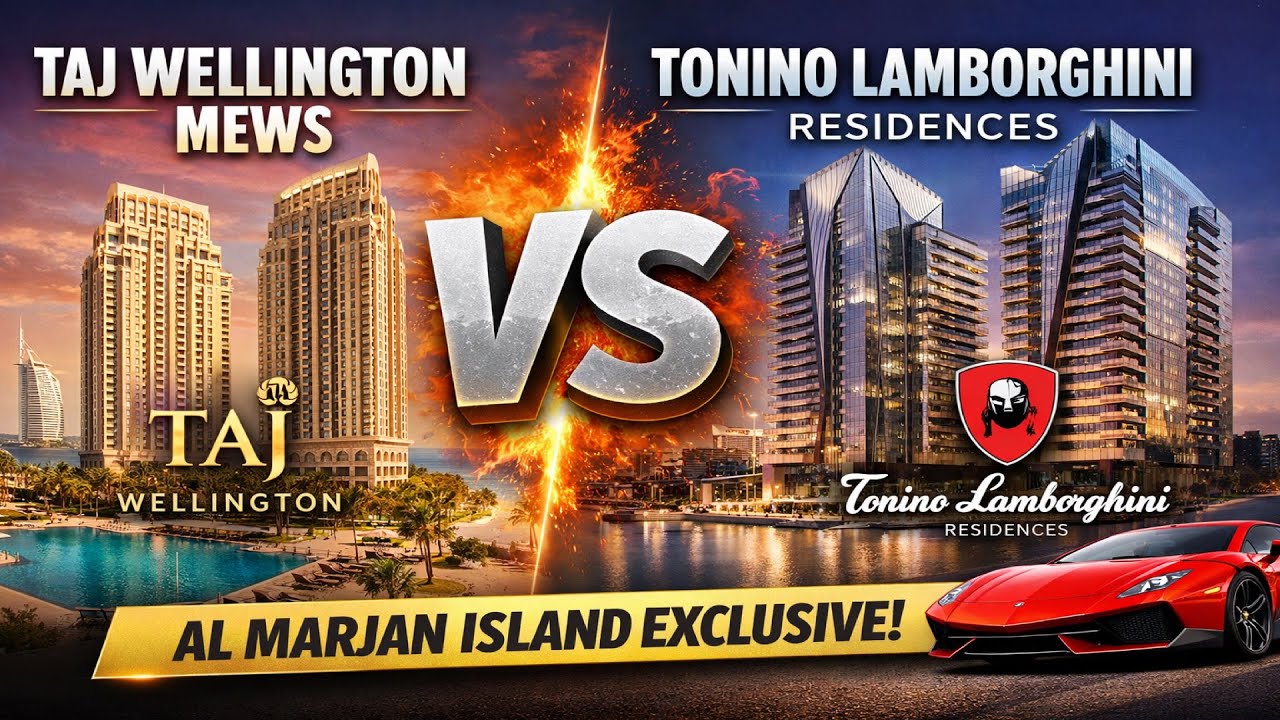 Taj Wellington Mews vs Tonino Lamborghini Residences 🔥| Al Marjan Island exclusive 