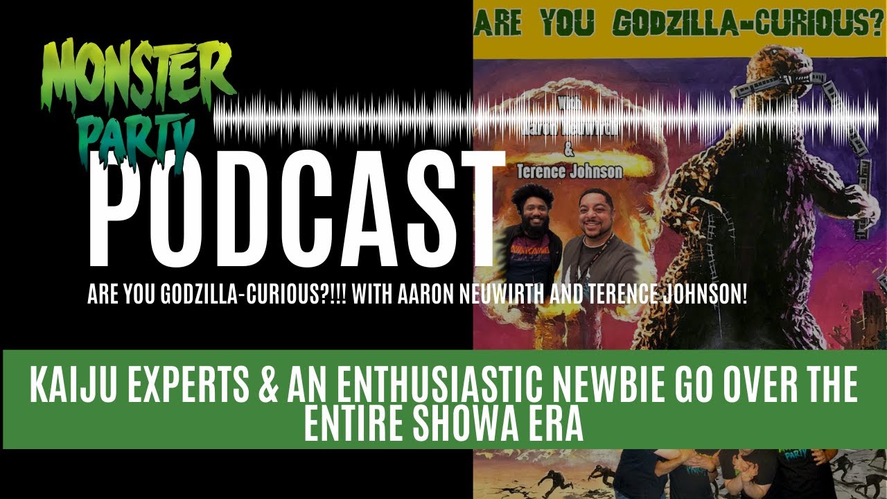 ARE YOU GODZILLA-CURIOUS??? With AARON NEUWIRTH and TERENCE JOHNSON!