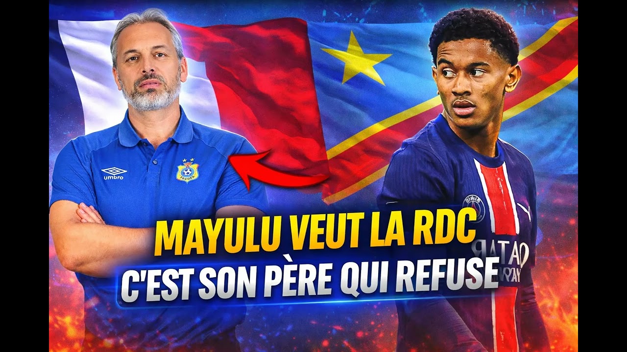 LE PERE NE VEUT PAS DE LA RDC ET PRÉFÈRE L’ÉQUIPE DE FRANCE