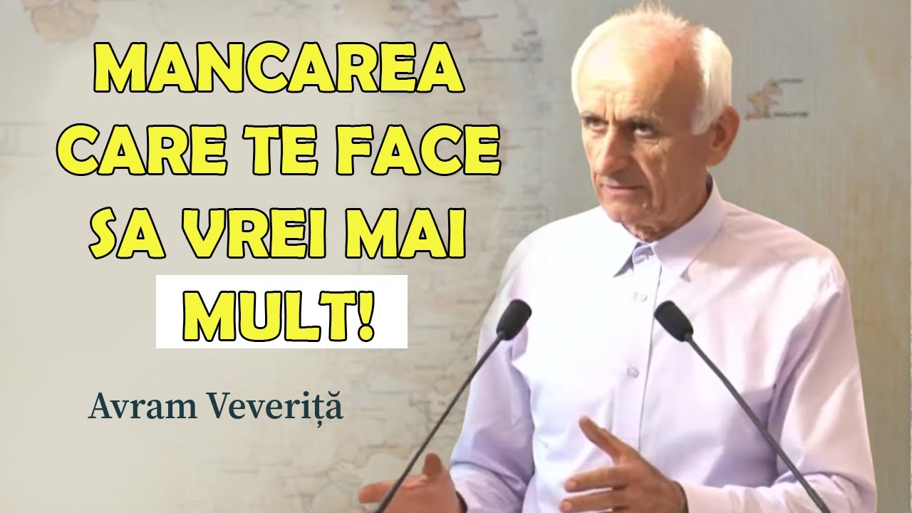 Avram Veverita - Mancarea care te face sa vrei mai Mult!