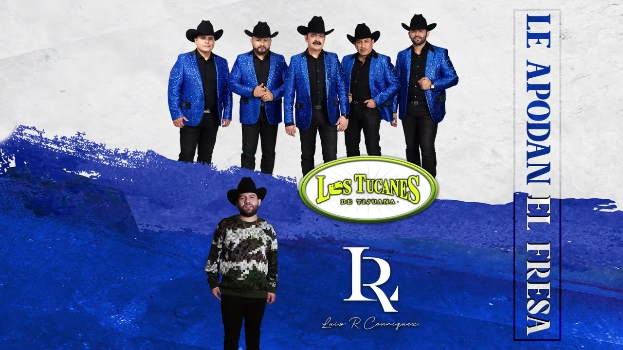 Le Apodan El Fresa - Los Tucanes De Tijuana x Luis R Conriquez (Lyric Video)