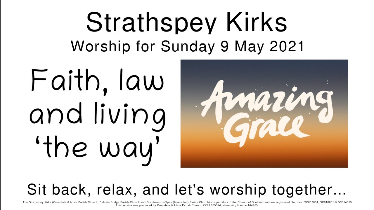 Weekly worship - Sunday 9 May 2021 - Faith, law and living ‘the way’