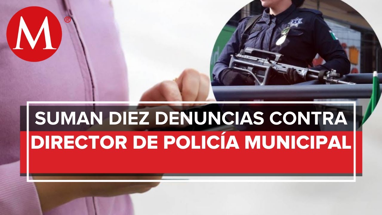 Polic&iacute;as municipales denuncian al director de instituci&oacute;n por abuso y hostigamiento sexual
