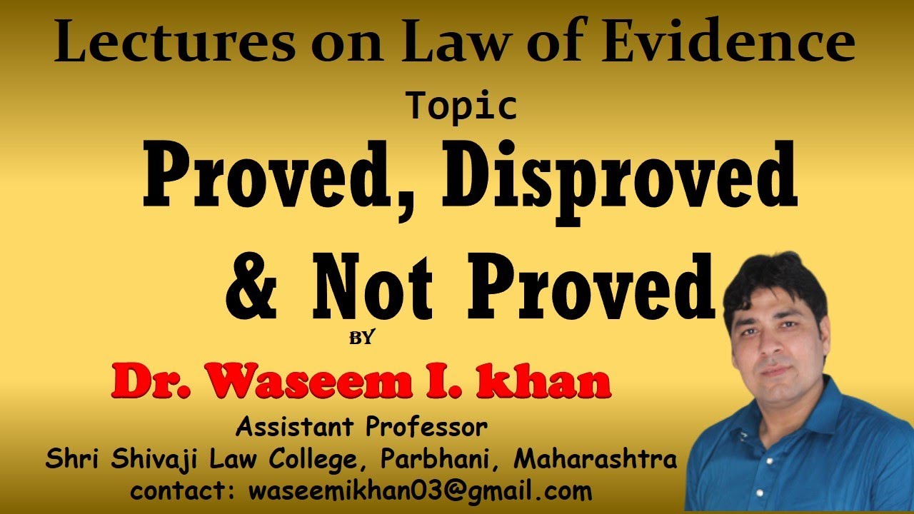 Proved, Disproved and Not Proved | Lectures on Law of Evidence Part 1.