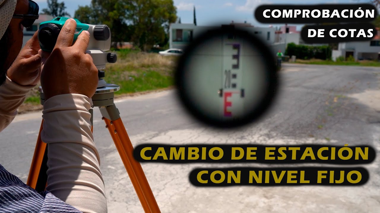 CÓMO HACER UN CAMBIO DE ESTACIÓN CON NIVEL FIJO | TOPOGRAFÍA