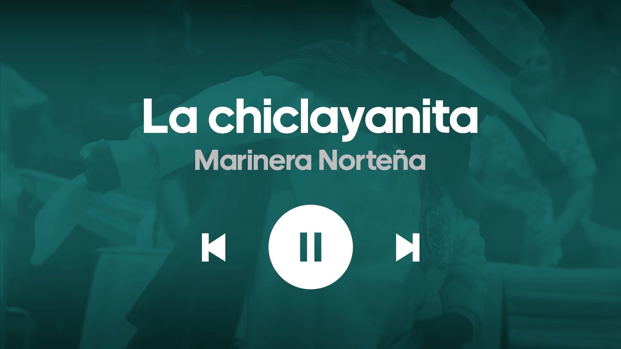 LA CHICLAYANITA - Marinera Norteña | Playlist El Mochero 🎶