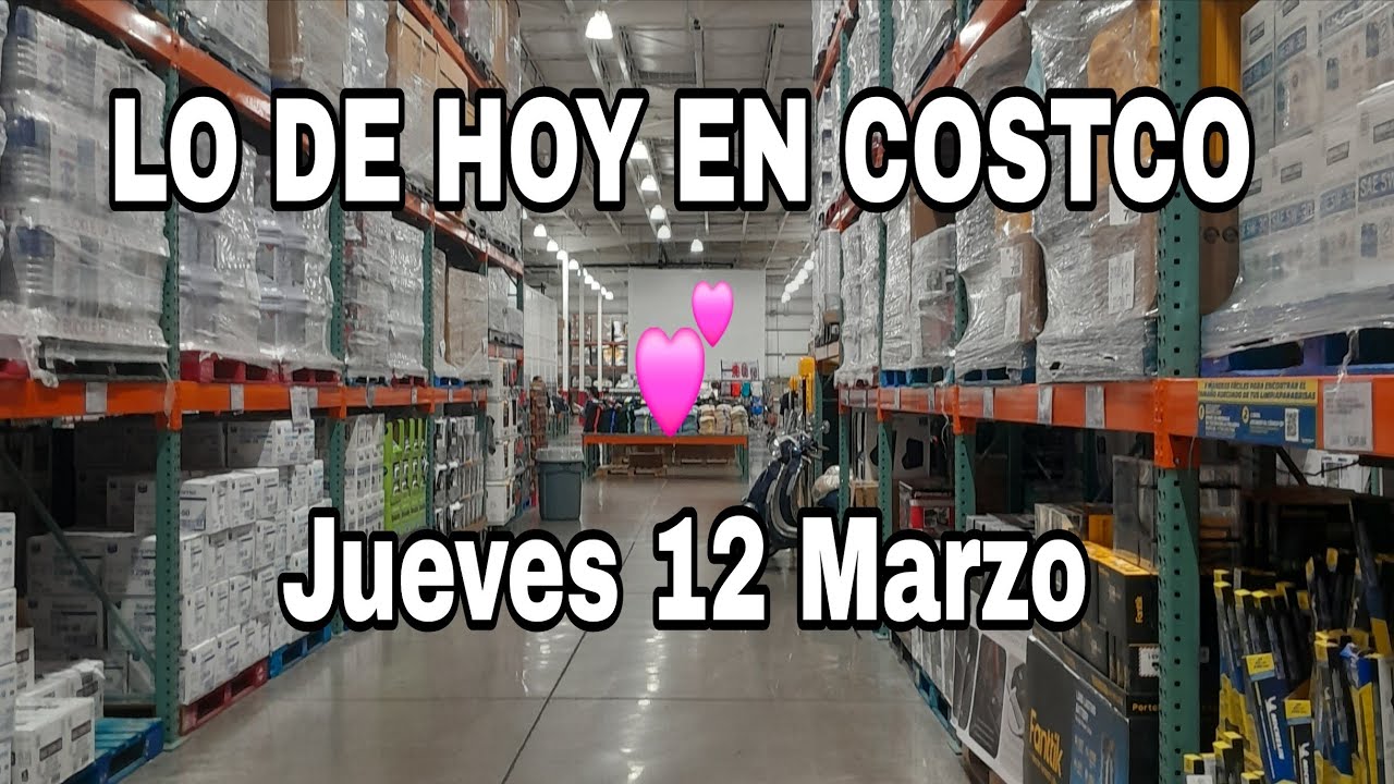 Lo de hoy en Costco Metepec 💕 Jueves 12 Marzo 2026 