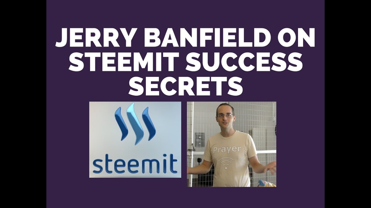 Steemit Secrets Revealed by Jerry Banfield