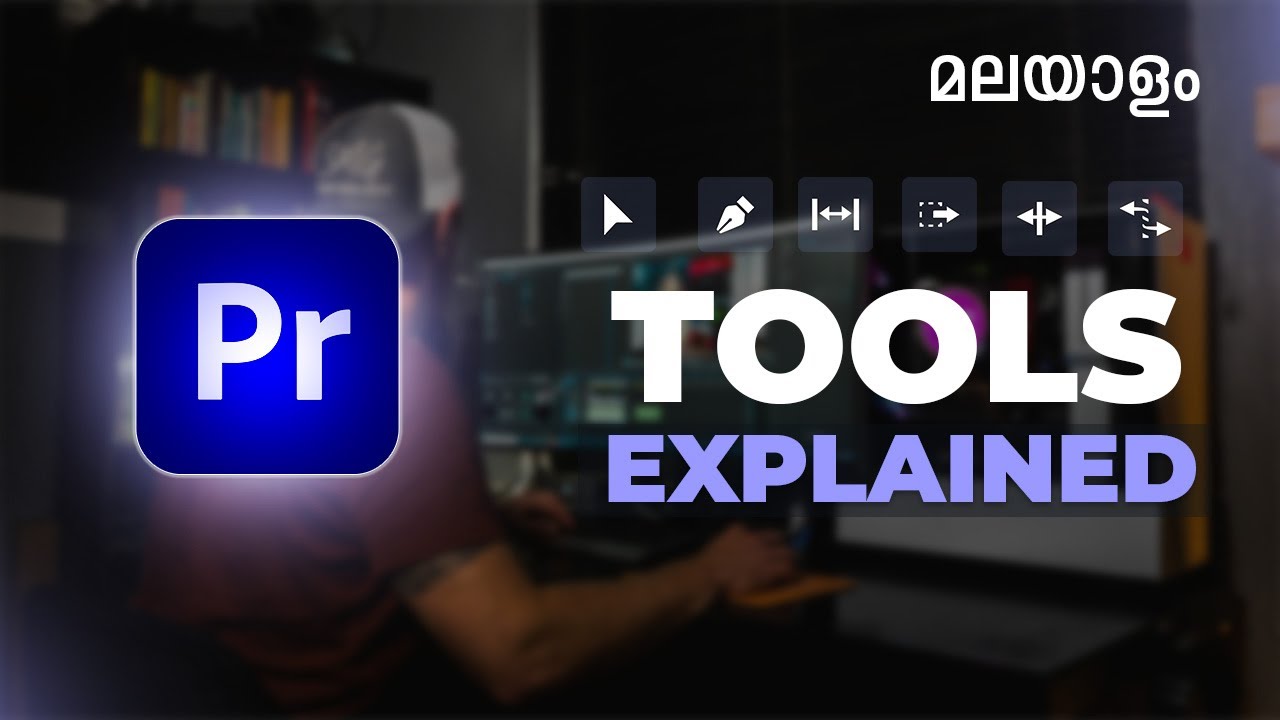Adobe Premiere Pro Tools EXPLAINED Malayalam  | Boost Your Editing Game