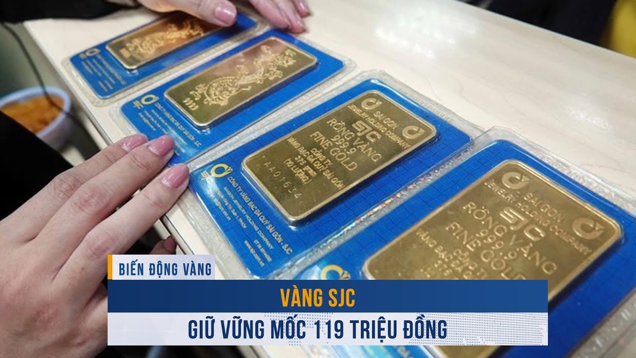 BIẾN ĐỘNG VÀNG ngày 19/6: Vàng SJC giữ vững mốc 119 triệu dù vàng thế giới giảm