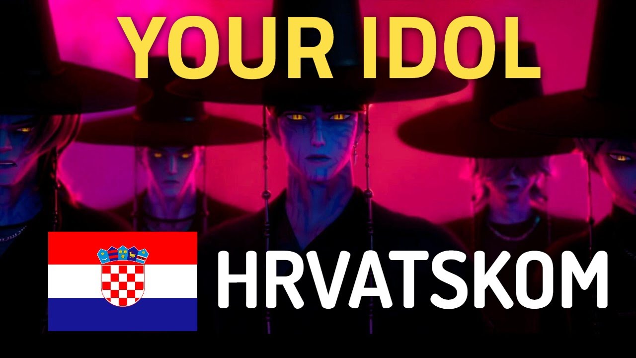 Saja Boys - Your Idol NA HRVATSKOM (Lyrics) KPop Demon Hunters