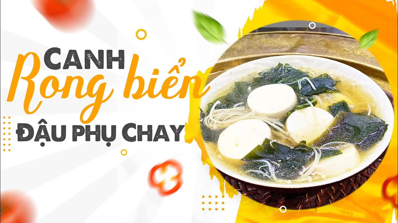 CANH RONG BIỂN ĐẬU PHỤ chay siêu dễ làm, cực tốt cho sức khỏe | Cùng Cháu Vào Bếp