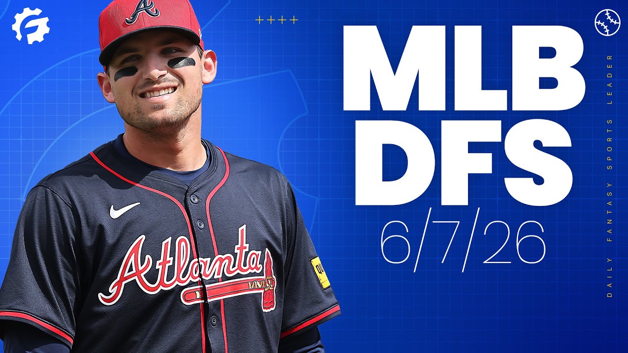 MLB DFS: прогнозы и стратегия для DraftKings и FanDuel (07.06.26)