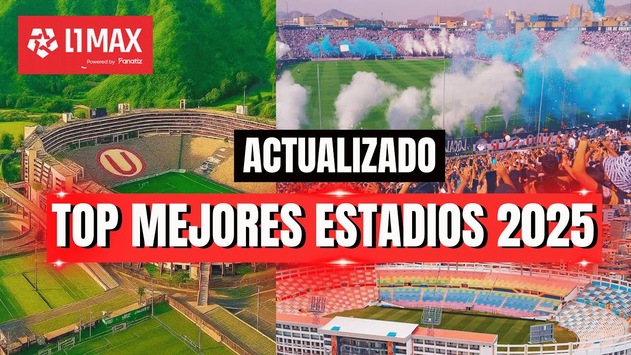 TOP ESTADIOS MAS GRANDES Y MODERNOS DE PERU 2025