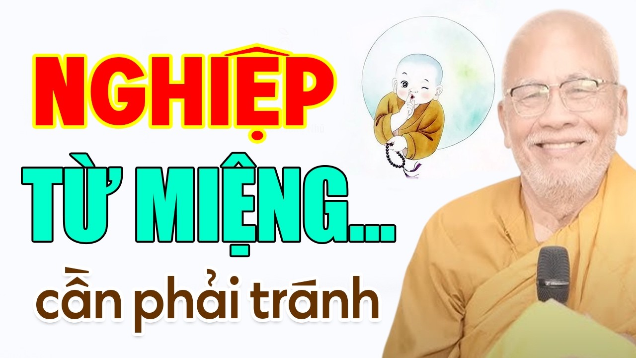NGHIỆP từ MIỆNG cần phải tránh - Thiền Sư An Lạc Hạnh