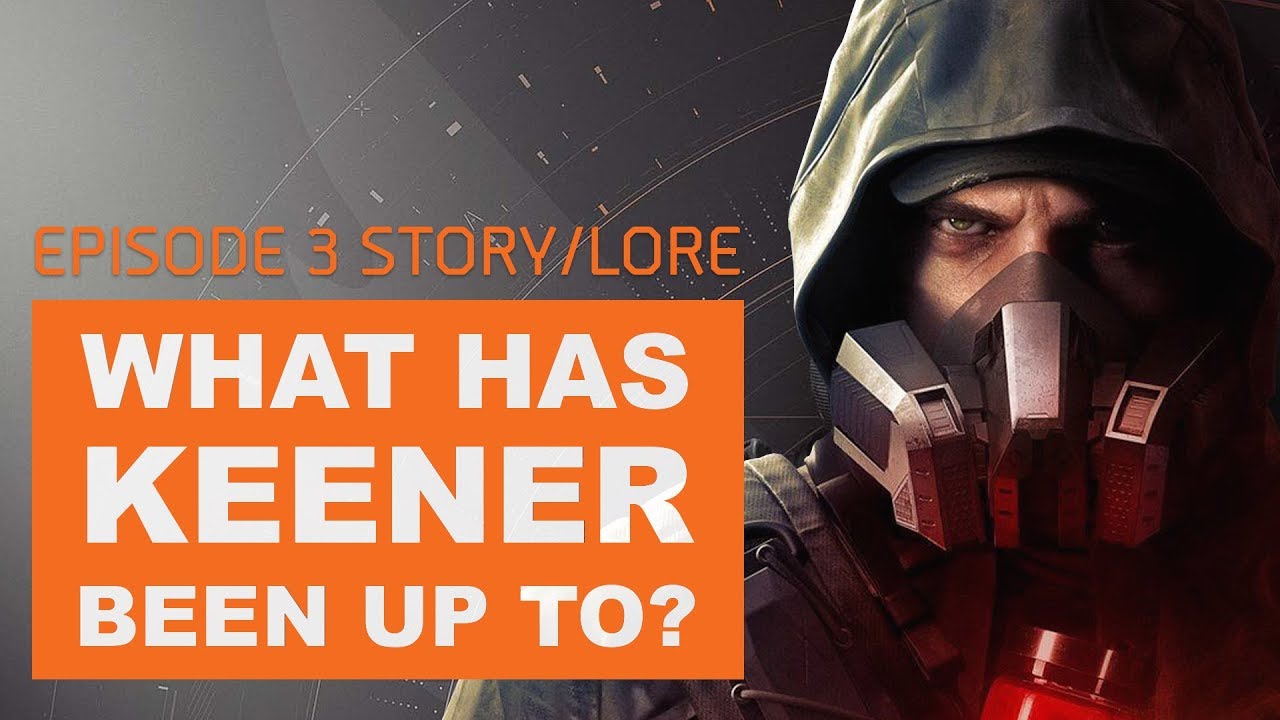 The Division 2: Episode 3 | Story/Lore | What Has Keener Been Doing?