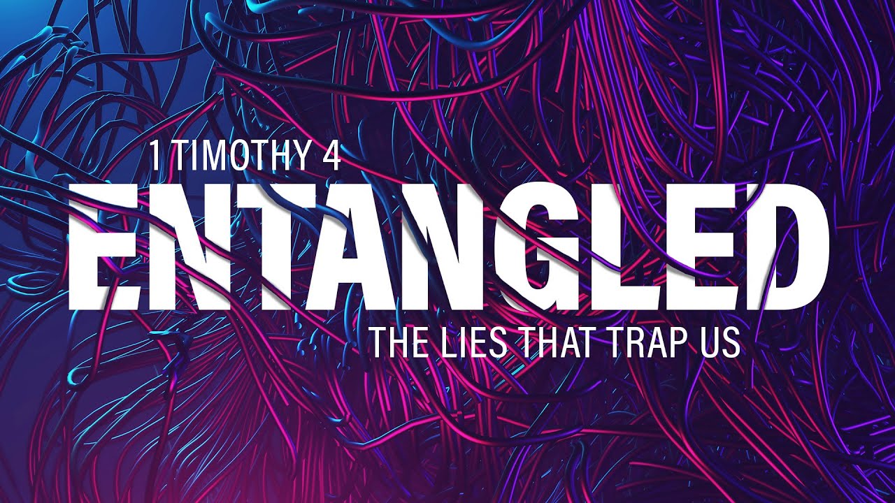Entangled: The Lies that Trap Us | Pastor Mike Childs