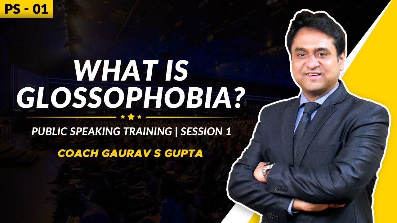 What is Glossophobia? Fear of Public Speaking | Public Speaking Training - 1 | Coach Gaurav S Gupta
