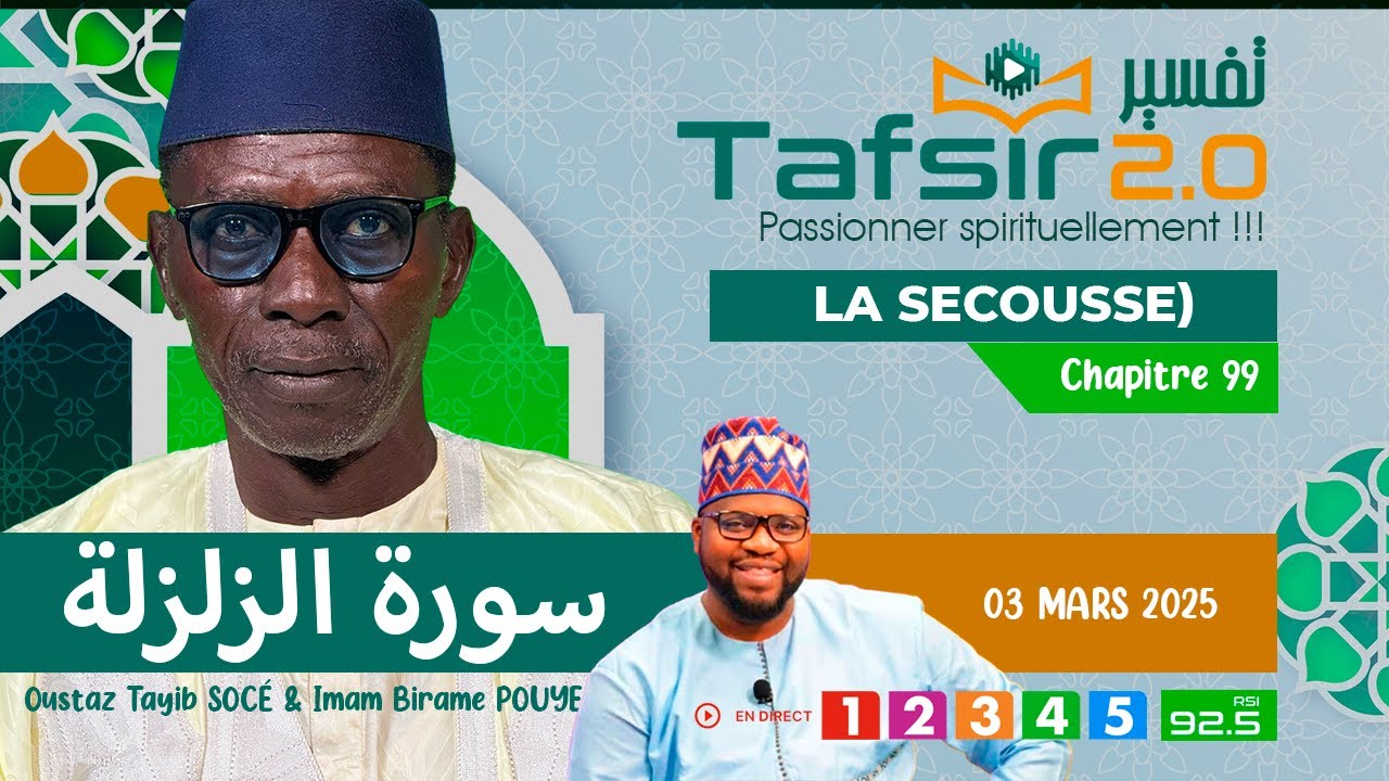 TAFSIR 2.0 Ramadan :  Du 03 mars 2025 - Zalzala ( La Secousse ) - Chap. 99 - Avec Oustaz TAYIB SOCE