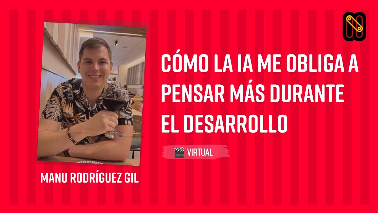 Cómo la IA me obliga a pensar más durante el desarrollo - Manu Rodríguez Gil